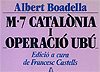 Albert Boadella. M-7 Catalònia i Operació Ubú. Barcelona: Edicions 62, 1985.