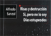 Alfredo Sanzol. "Risas y destrucción"; "Sí, pero no lo soy"; "Días estupendos". Bilbao: Artezblai, 2012.