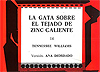 Tennessee Williams. <em>La gata sobre el tejado de zinc caliente</em>; versión de Ana Diosdado. Madrid: MK, 1984.