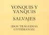 José Luis Alonso de Santos. "Yonquis y yanquis" "Salvajes"; edición, César Oliva. Madrid: Castalia, D.L. 2001.