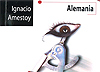 Ignacio Amestoy. "Alemania". Bilbao: Artezblai, 2012.
