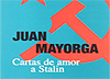 Juan Mayorga. "Cartas de amor a Stalin". Madrid: Fundación Autor, 2000.
